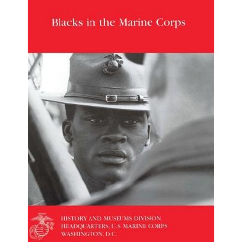 Blacks in the Marine Corps Paperback, Createspace Independent Publishing Platform