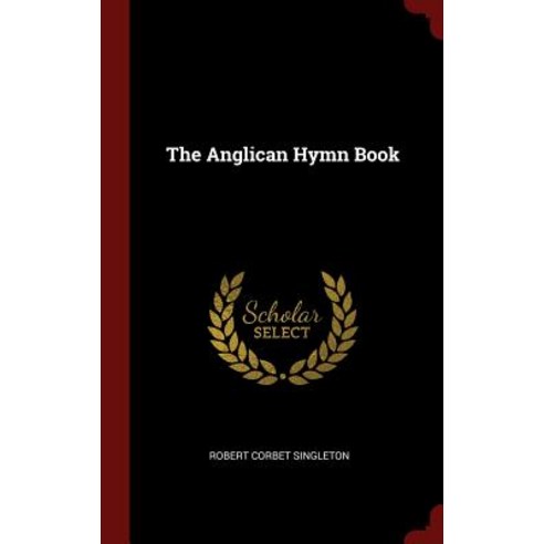 The Anglican Hymn Book Hardcover, Andesite Press