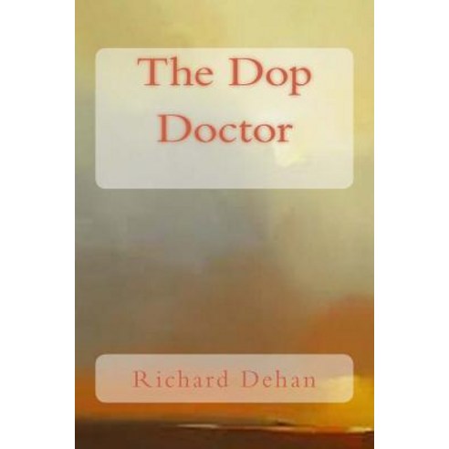 The Dop Doctor Paperback, Createspace Independent Publishing Platform ...