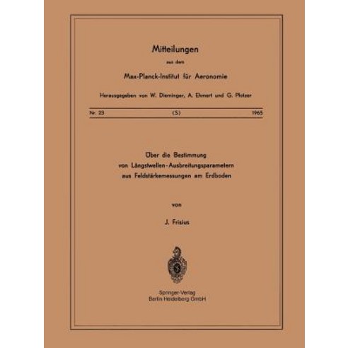 Uber Die Bestimmung Von Langstwellen-Ausbreitungsparametern Aus Feldstarkemessungen Am Erdboden Paperback, Springer