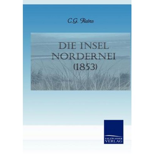 Die Insel Nordernei (1853) Paperback, Salzwasser-Verlag Gmbh