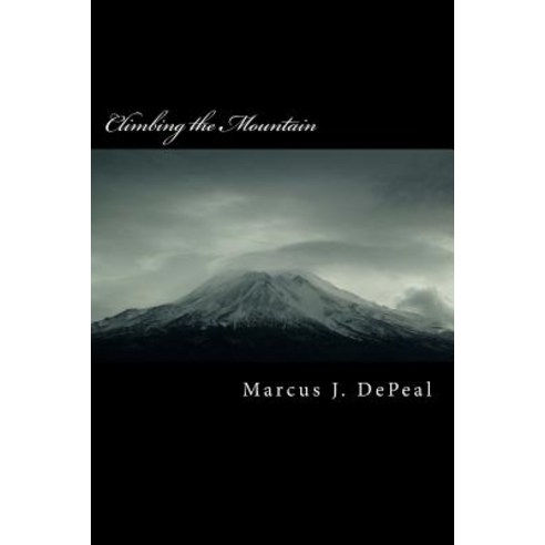 Climbing the Mountain Paperback, Createspace Independent Publishing Platform