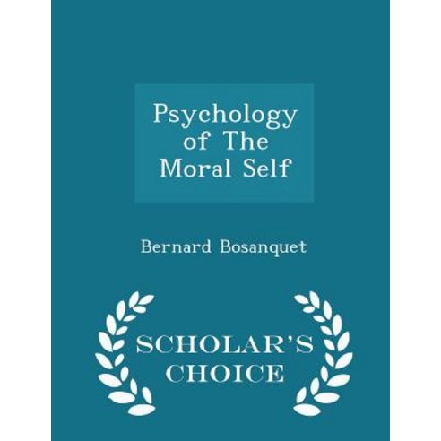 Psychology of the Moral Self - Scholar''s Choice Edition Paperback