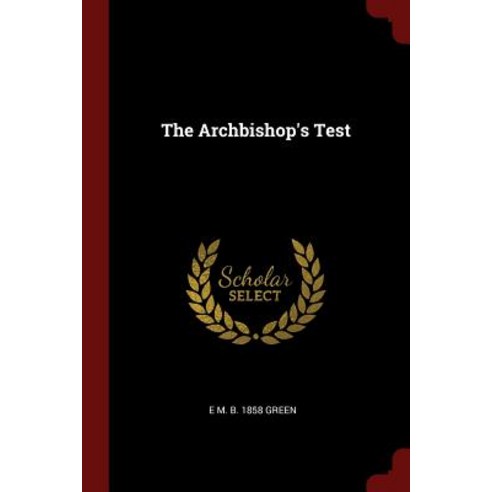 The Archbishop''s Test Paperback, Andesite Press