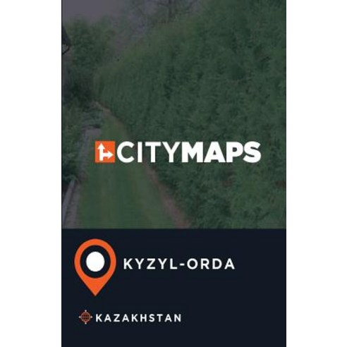City Maps Kyzyl-Orda Kazakhstan Paperback, Createspace Independent ...