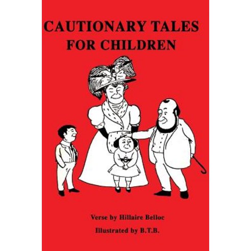 Cautionary Tales for Children Paperback, Createspace Independent Publishing Platform