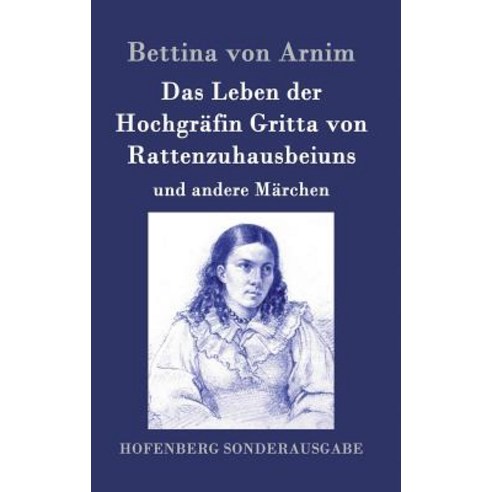 Das Leben Der Hochgrafin Gritta Von Rattenzuhausbeiuns Hardcover, Hofenberg