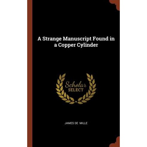 A Strange Manuscript Found in a Copper Cylinder Hardcover, Pinnacle Press