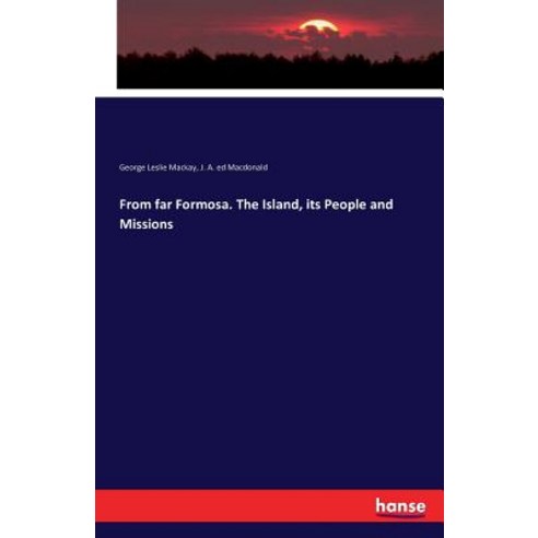 From Far Formosa. the Island Its People and Missions Paperback, Hansebooks