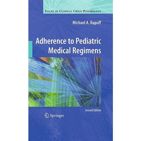 Adherence to Pediatric Medical Regimens Hardcover, Springer