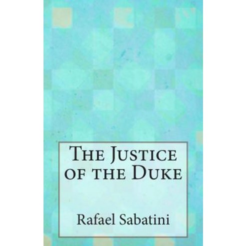 The Justice of the Duke Paperback, Createspace