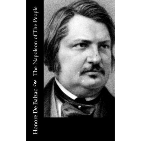 The Napoleon of the People Paperback, Createspace Independent Publishing Platform