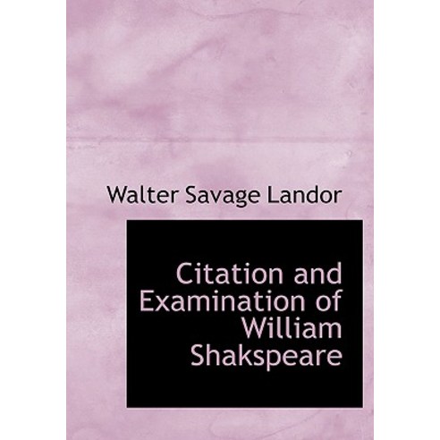 Citation and Examination of William Shakspeare Hardcover, BiblioLife