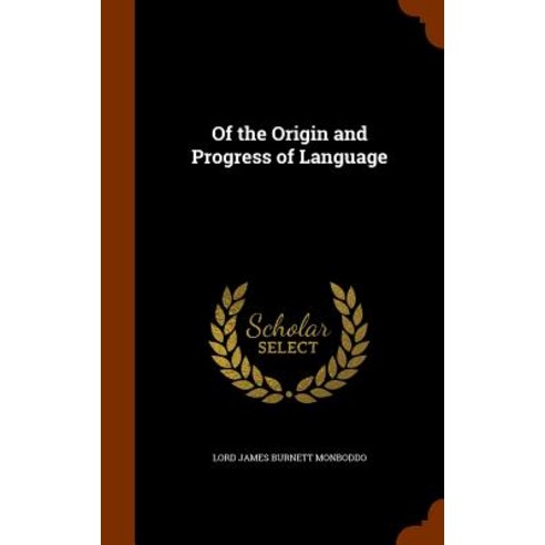 Of the Origin and Progress of Language Hardcover, Arkose Press