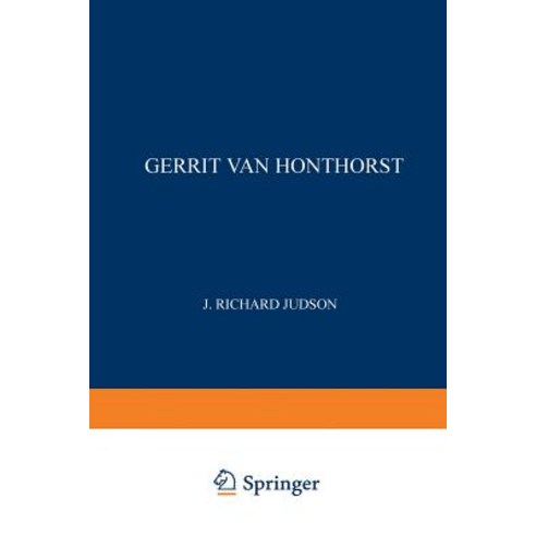 Gerrit Van Honthorst: A Discussion of His Position in Dutch Art Paperback, Springer