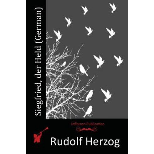 Siegfried Der Held (German) Paperback, Createspace Independent Publishing Platform