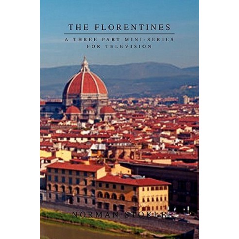 The Florentines Paperback, Xlibris Corporation