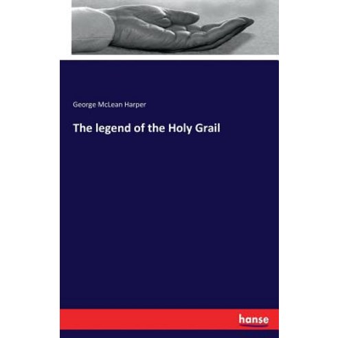 The Legend of the Holy Grail Paperback, Hansebooks