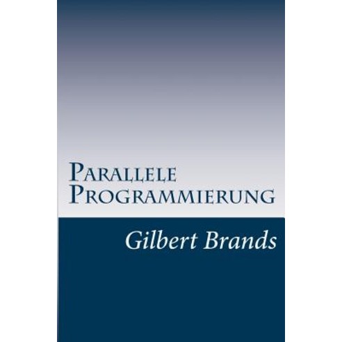 Parallele Programmierung Paperback, Createspace Independent Publishing Platform