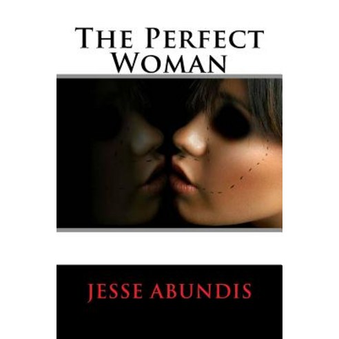 The Perfect Woman Paperback, Createspace Independent Publishing Platform