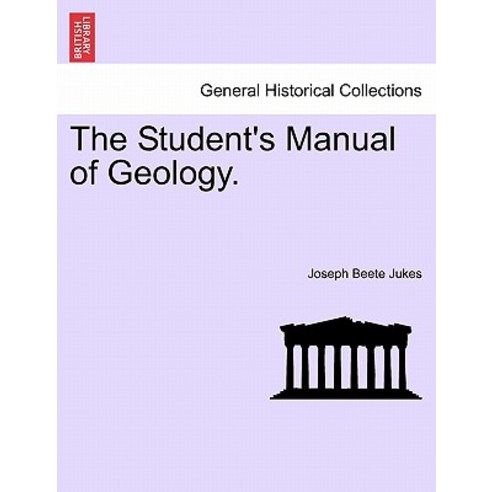 The Student''s Manual of Geology. Paperback, British Library, Historical Print Editions