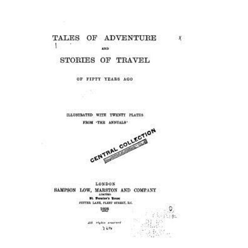 Tales of Adventure and Stories of Travel of Fifty Years Ago Paperback, Createspace Independent Publishing Platform