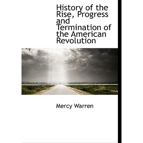 History of the Rise Progress and Termination of the American Revolution Hardcover, BiblioLife