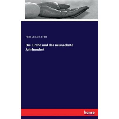 Die Kirche Und Das Neunzehnte Jahrhundert Paperback, Hansebooks