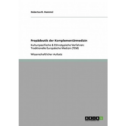 Propadeutik Der Komplementarmedizin Paperback, Grin Publishing