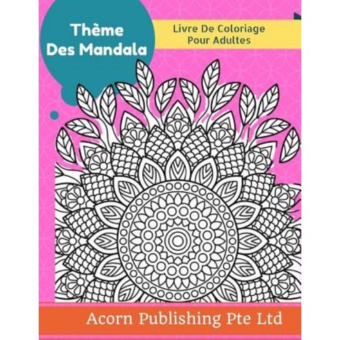 Theme Des Mandala: Livre de Coloriage Pour Adultes Paperback, Createspace Independent Publishing Platform
