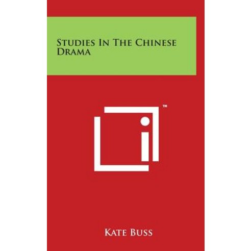 Studies in the Chinese Drama Hardcover, Literary Licensing, LLC