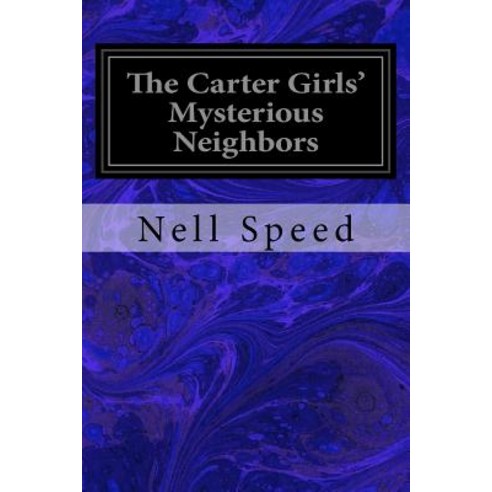 The Carter Girls'' Mysterious Neighbors Paperback, Createspace Independent Publishing Platform