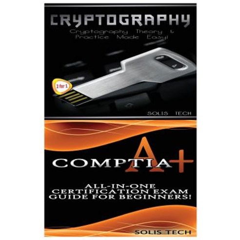 Cryptography & Comptia A+ Paperback, Createspace Independent Publishing Platform