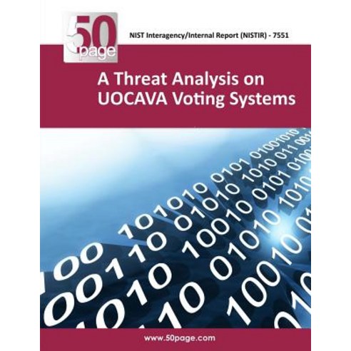 A Threat Analysis on Uocava Voting Systems Paperback, Createspace