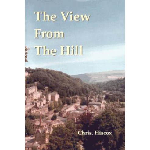 The View from the Hill Paperback, Lulu.com