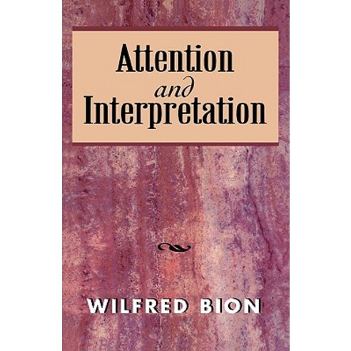 Attention and Interpretation Paperback, Jason Aronson, Inc.