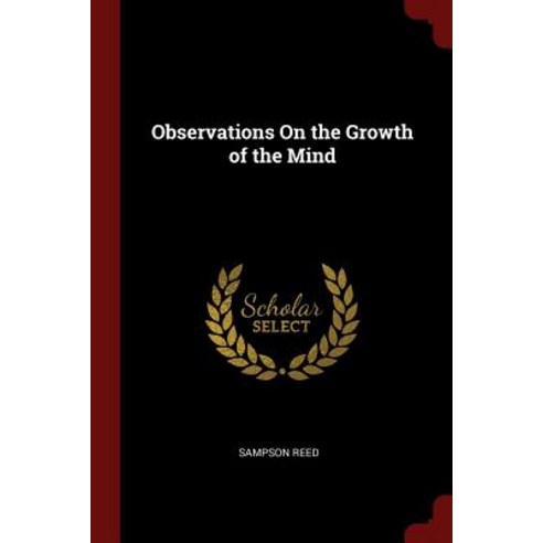 Observations on the Growth of the Mind Paperback, Andesite Press