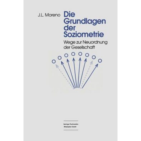Die Grundlagen Der Soziometrie: Wege Zur Neuordnung Der Gesellschaft Paperback, Vs Verlag Fur Sozialwissenschaften