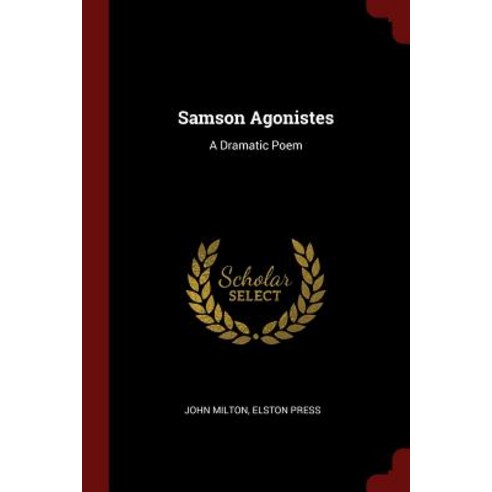 Samson Agonistes: A Dramatic Poem Paperback, Andesite Press