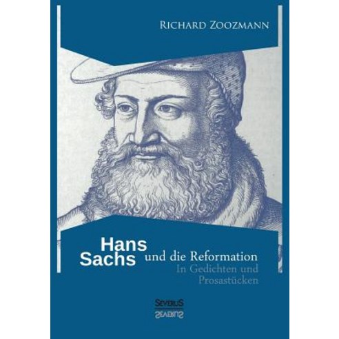 Hans Sachs Und Die Reformation Paperback, Severus