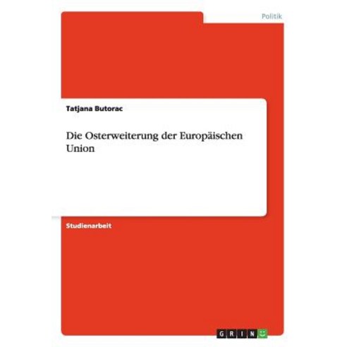 Die Osterweiterung Der Europaischen Union Paperback, Grin Publishing
