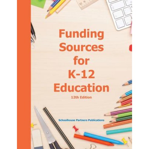 Funding Sources for K-12 Education Paperback, Schoolhouse Partners