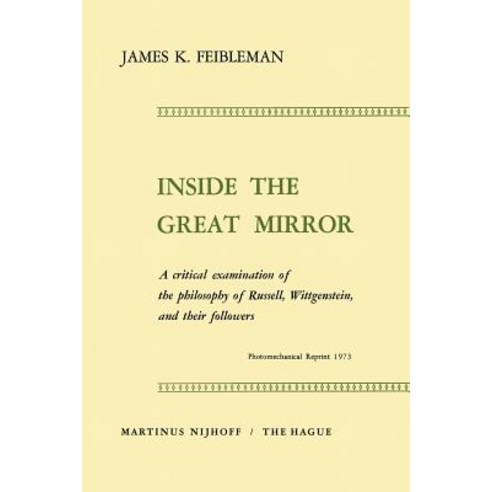 Inside the Great Mirror: A Critical Examination of the Philosophy of Russell Wittgenstein and Their Followers Paperback, Springer