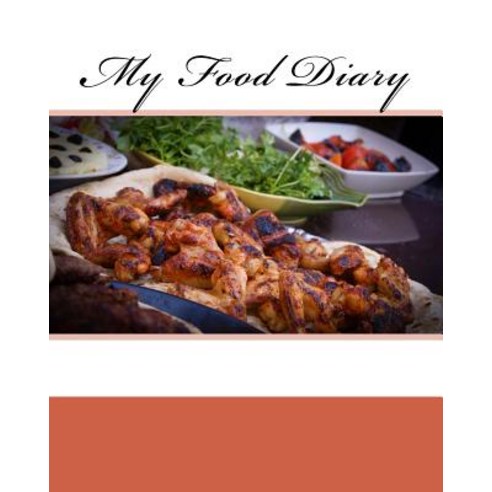 My Food Diary Paperback, Createspace Independent Publishing Platform