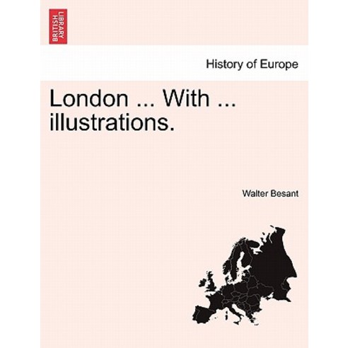 London ... with ... Illustrations. Paperback, British Library, Historical Print Editions