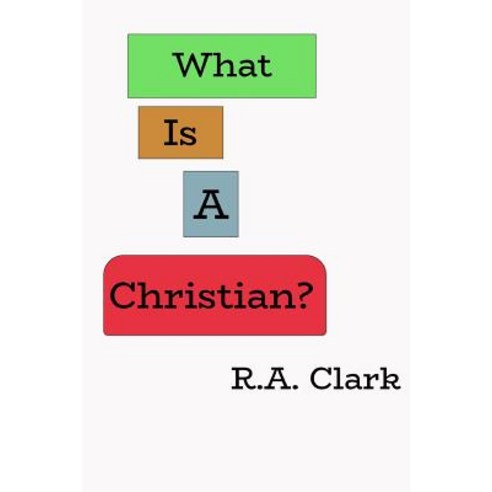 What Is a Christian? Paperback, Lulu.com