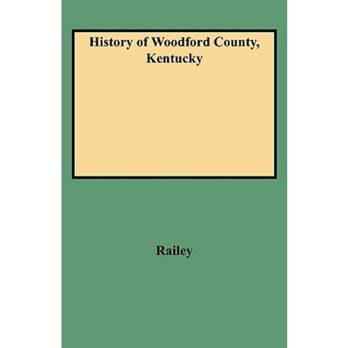 History of Woodford County Kentucky Paperback, Clearfield