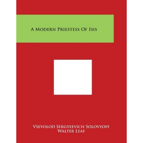 A Modern Priestess of Isis Paperback, Literary Licensing, LLC