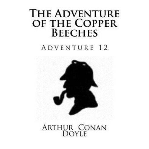 The Adventure of the Copper Beeches Paperback, Createspace Independent Publishing Platform