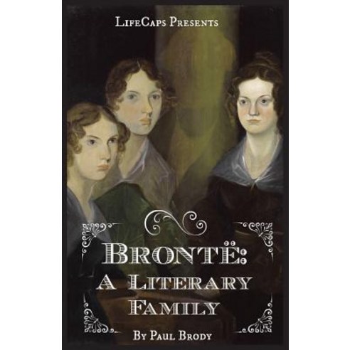 Bronte: A Biography of the Literary Family Paperback, Golgotha Press, Inc.